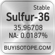 sulfur-36 isotope sulfur-36 enriched sulfur-36 abundance sulfur-36 atomic mass sulfur-36